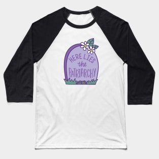 Here Lies The Patriarchy Baseball T-Shirt